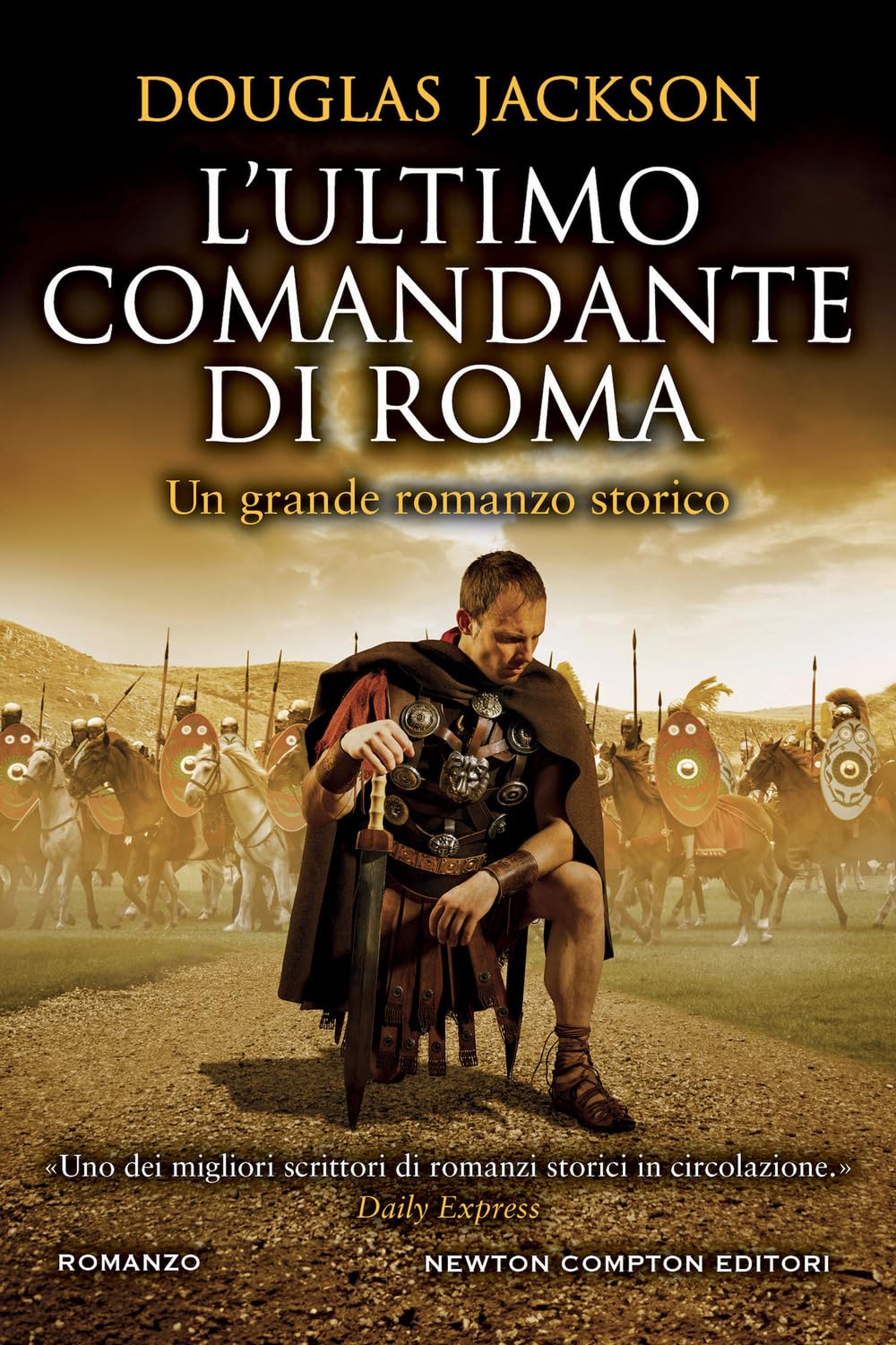 L'ultimo comandante di Roma (Nuova narrativa Newton) Action & Adventure