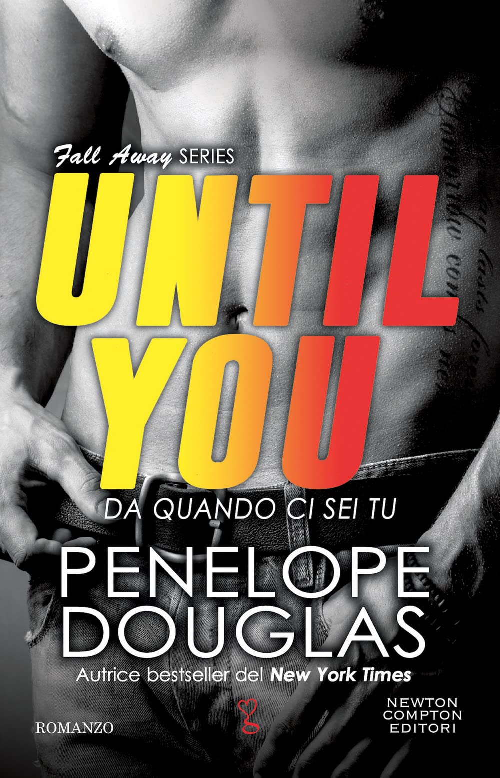 Da quando ci sei tu. Until you. The Fall Away Series book