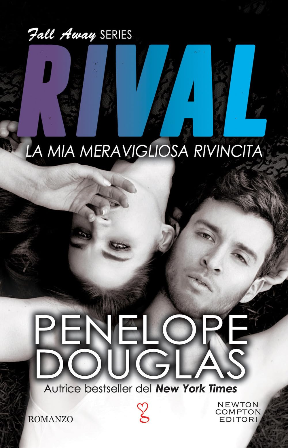 La mia meravigliosa rivincita. Rival. The Fall Away series book