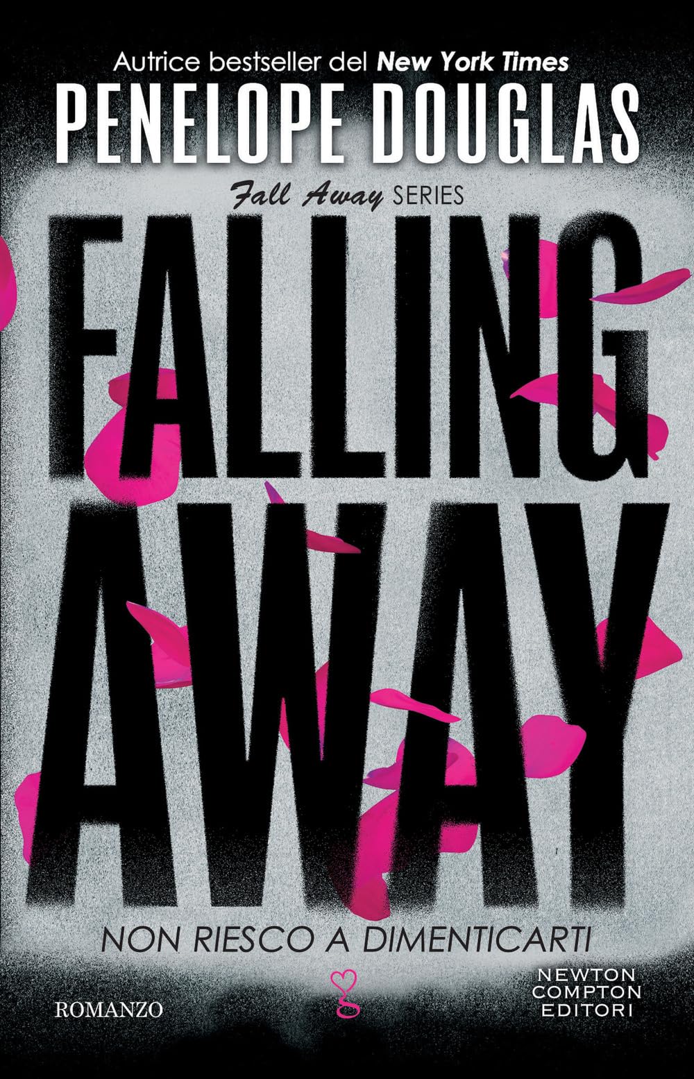 Non riesco a dimenticarti. Falling away. The Fall Away Series (Anagramma) Contemporary literature