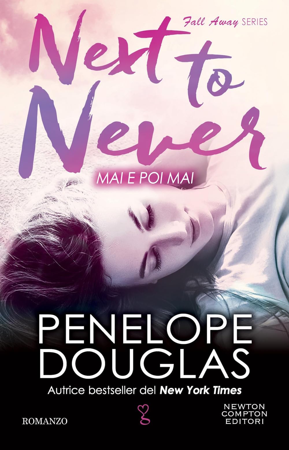 Mai e poi mai. Next to never. The Fall Away Series book