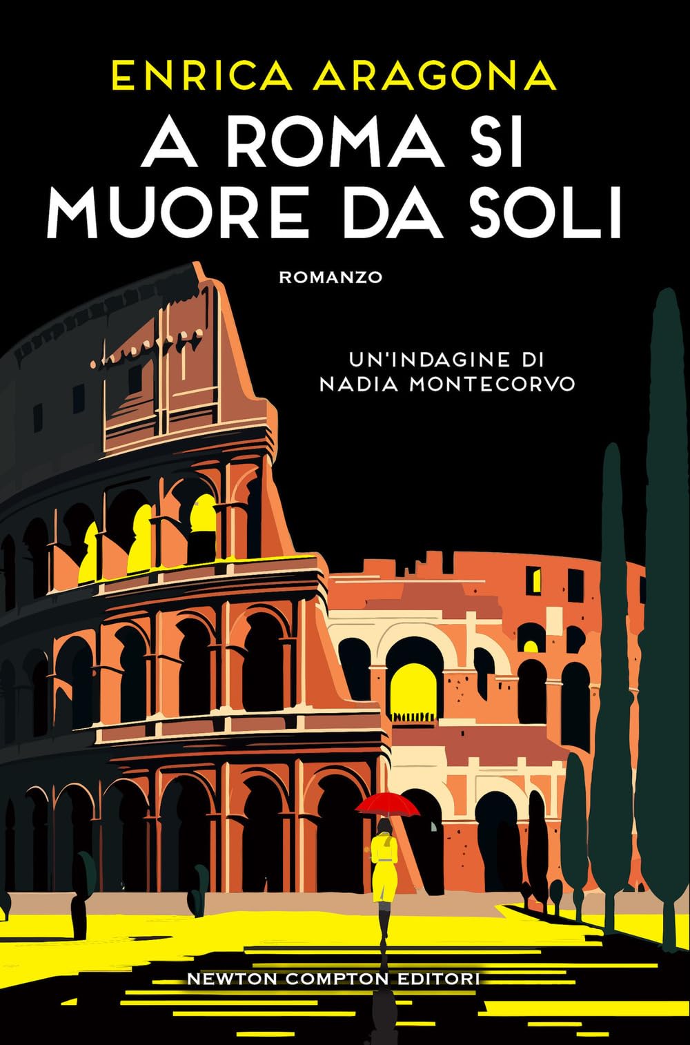 A Roma si muore da soli. Un'indagine di Nadia Montecorvo (Nuova narrativa Newton) Contemporary literature