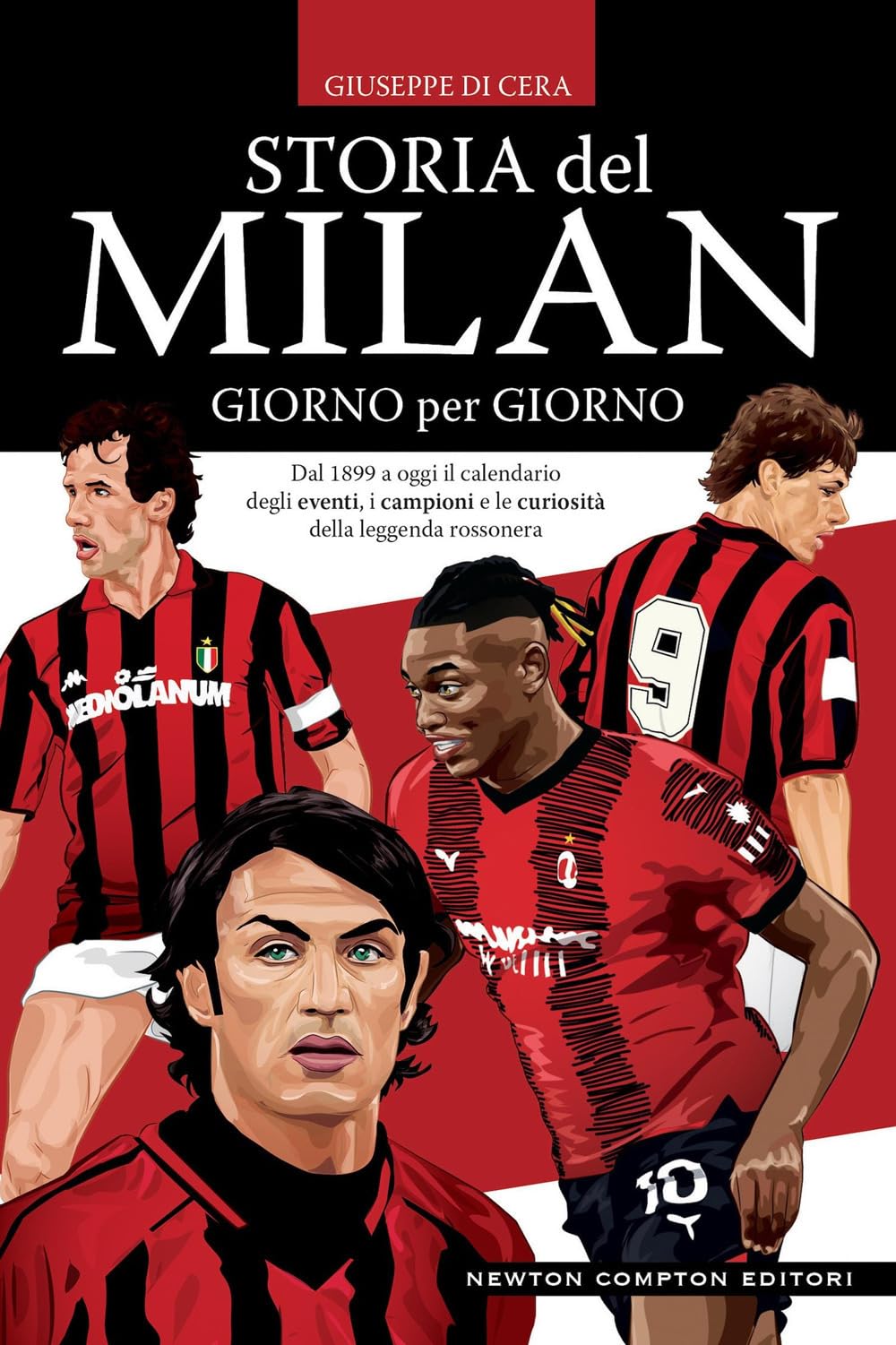 Storia del Milan giorno per giorno. Dal 1899 a oggi il calendario degli eventi, i campioni e le curiosità della leggenda rossonera book