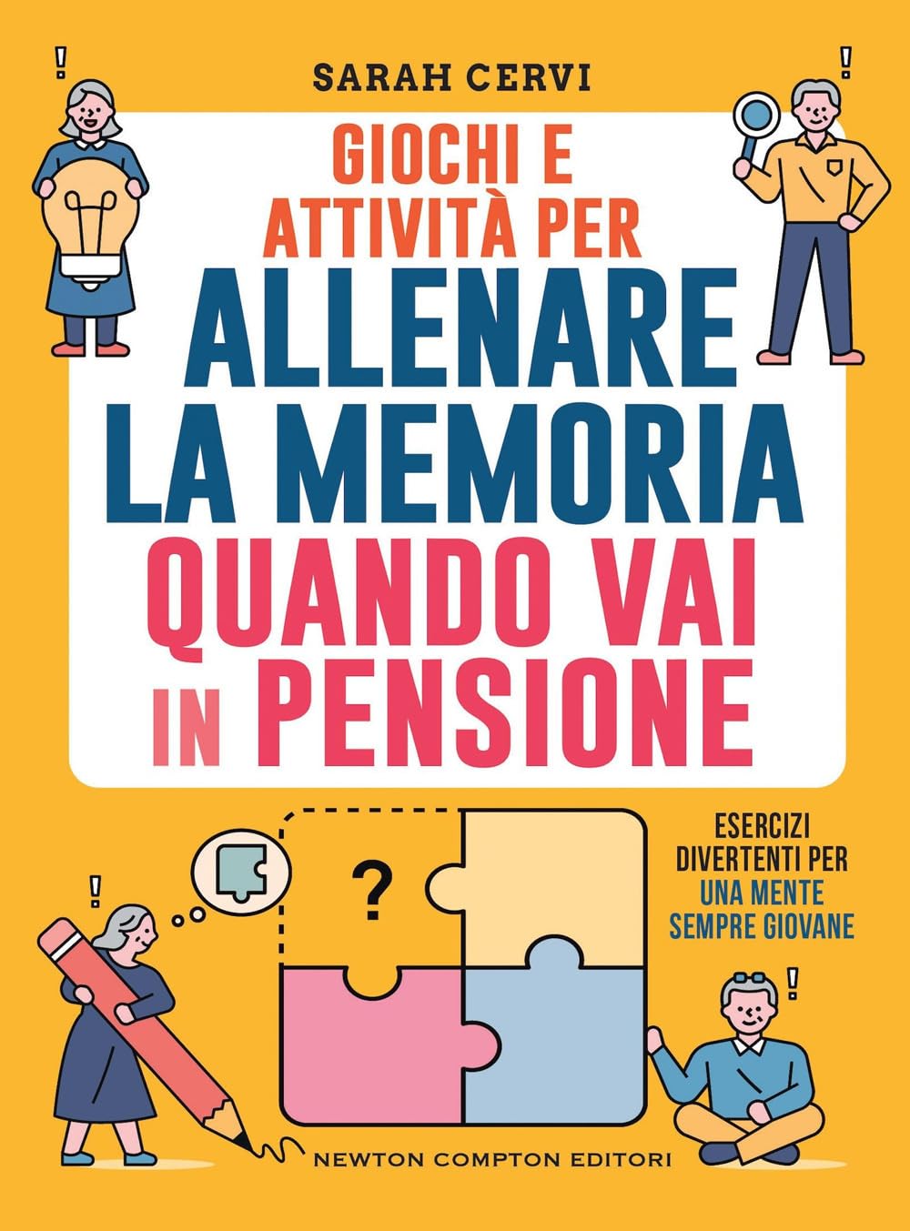 Giochi e attività per allenare la memoria quando vai in pensione. Esercizi divertenti per una mente sempre giovane book