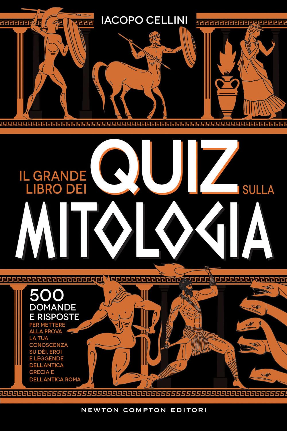 Il grande libro dei quiz sulla mitologia. 500 domande e risposte per mettere alla prova la tua conoscenza su dèi, eroi e leggende dell'antica Grecia e dell'antica Roma Fairy Tales & Legends