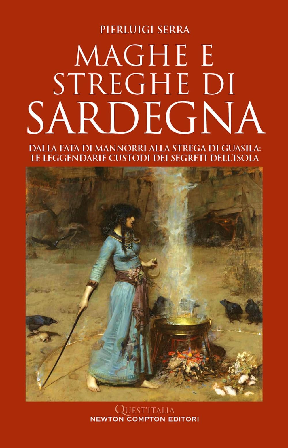 Maghe e streghe di Sardegna. Dalla fata di Mannorri alla strega di Guasila: le leggendarie custodi dei segreti dell'isola Social Sciences