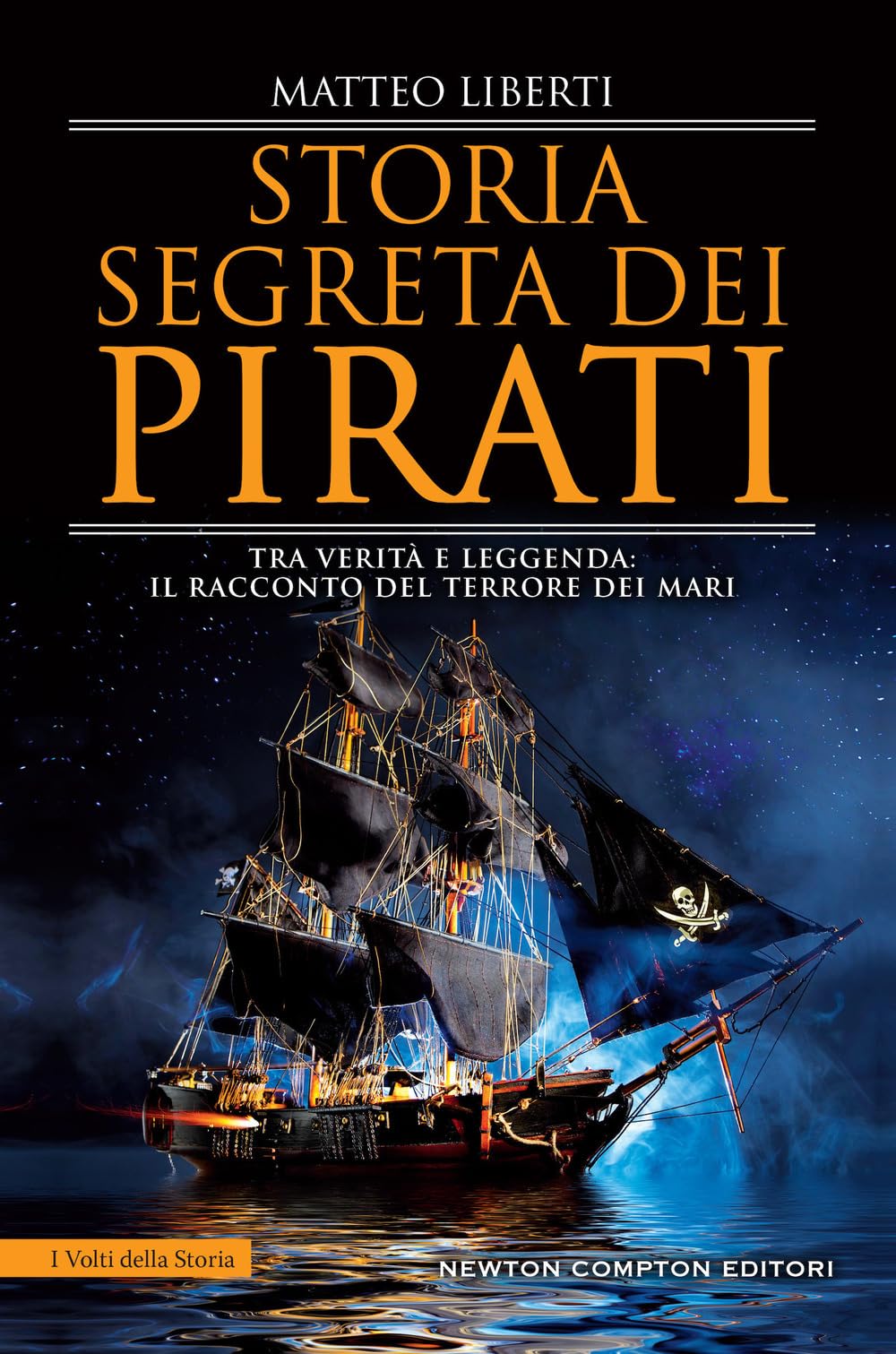 Storia segreta dei pirati. Tra verità e leggenda: il racconto del terrore dei mari book