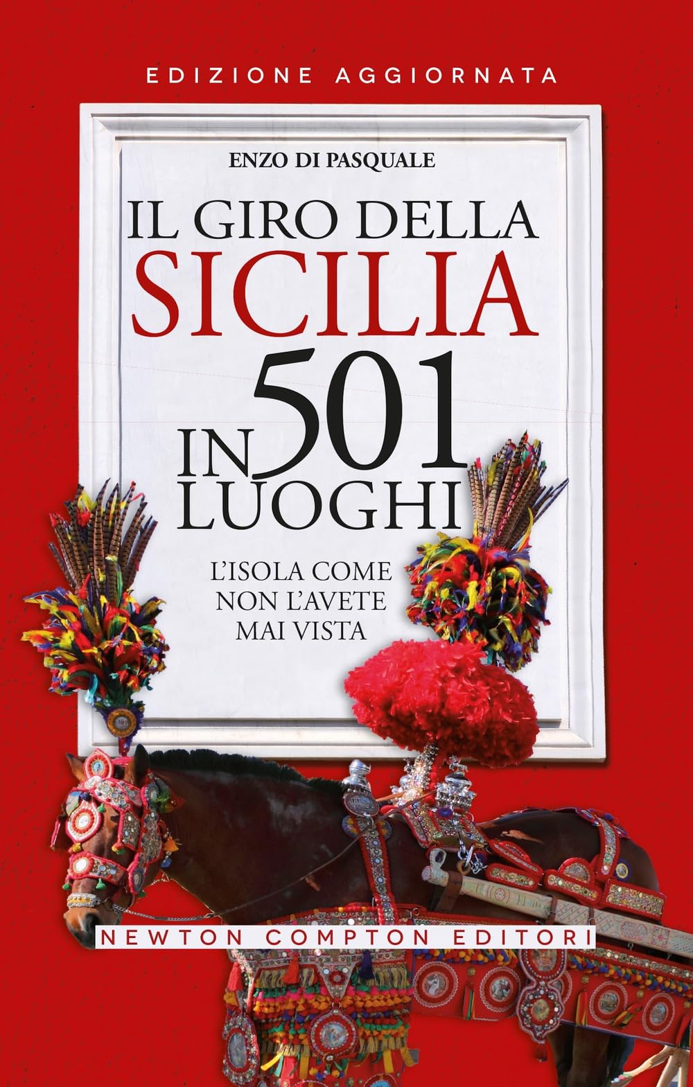 Il giro della Sicilia in 501 luoghi. L'isola come non l'avete mai vista book