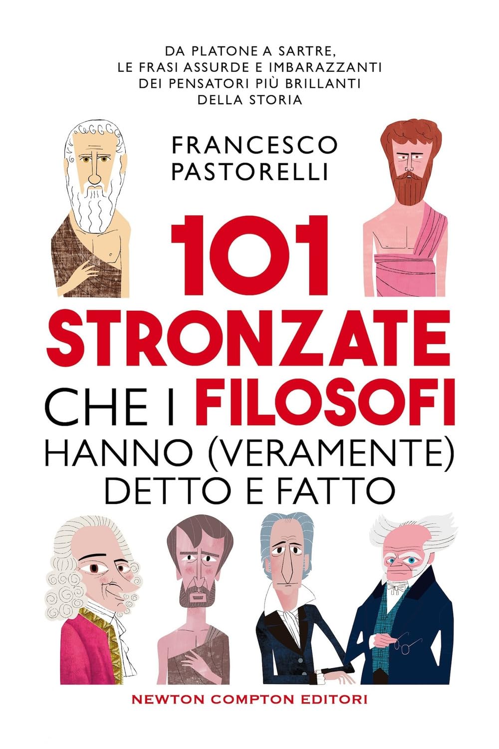 101 stronzate che i filosofi hanno (veramente) detto e fatto book