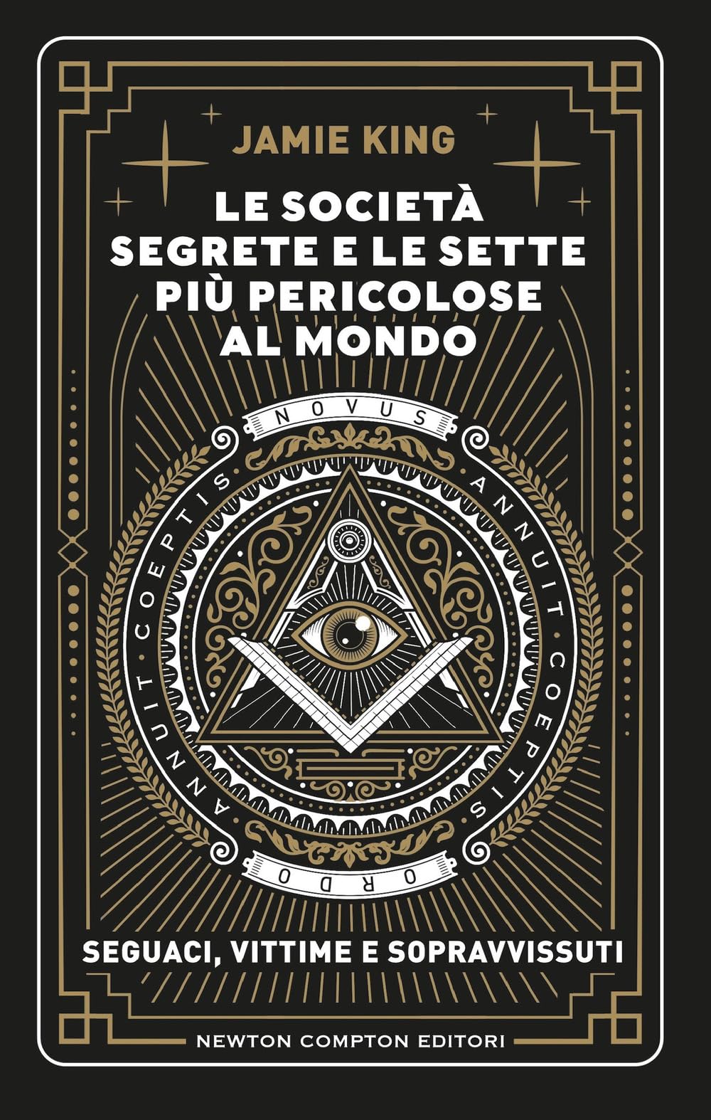 Le società segrete e le sette più pericolose al mondo book