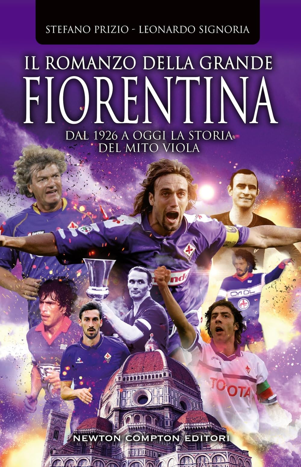 Il romanzo della grande Fiorentina. Dal 1926 a oggi la storia del mito viola (Grandi manuali Newton) Leisure & Fun