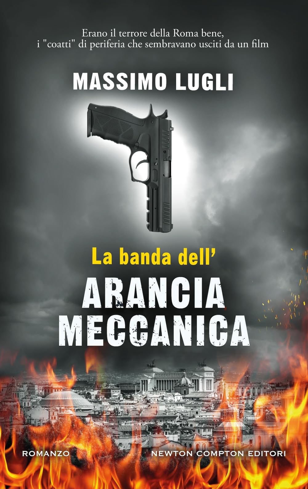 La banda dell'Arancia Meccanica (Nuova narrativa Newton) Action & Adventure