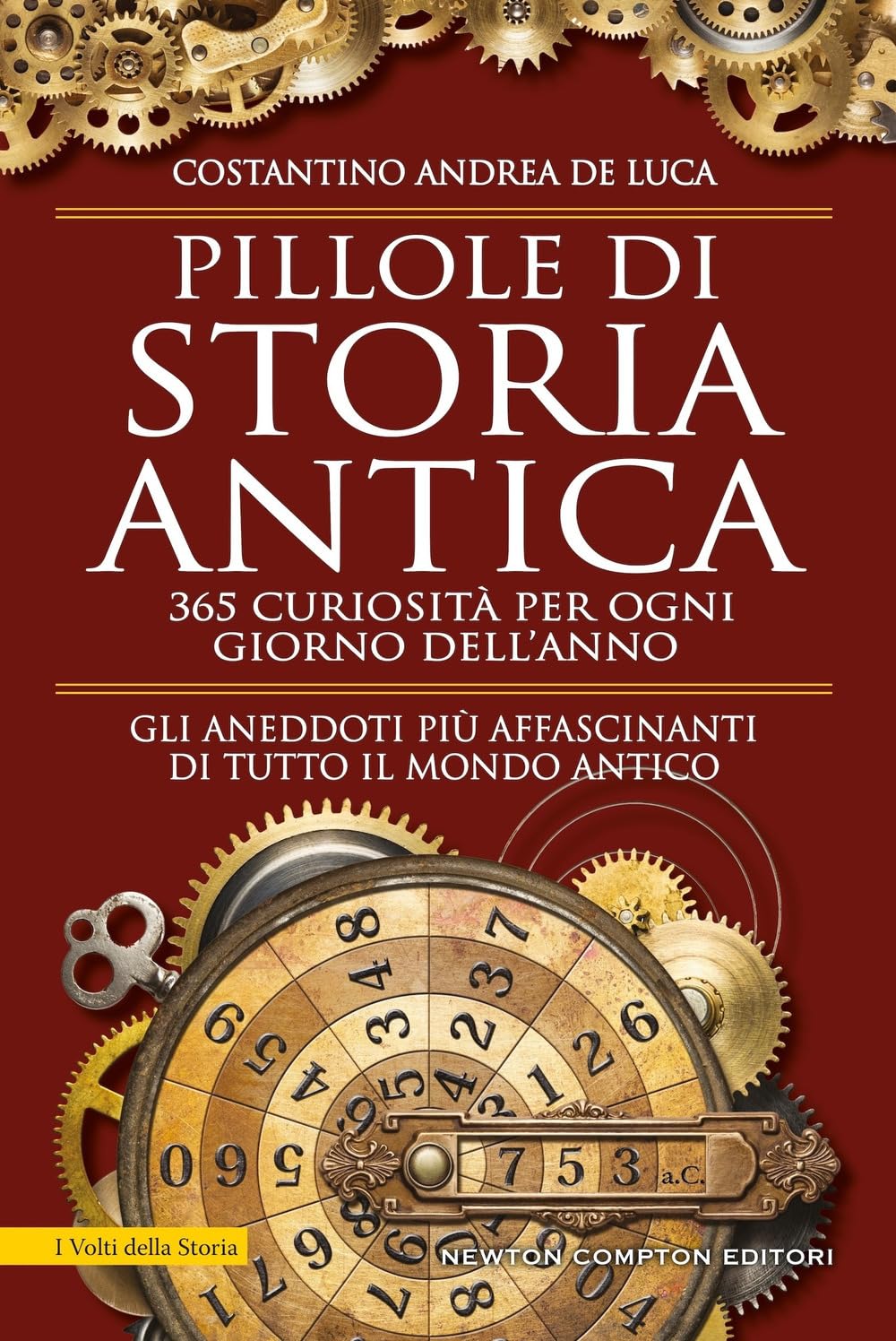 Pillole di storia antica. 365 curiosità per ogni giorno dell'anno book