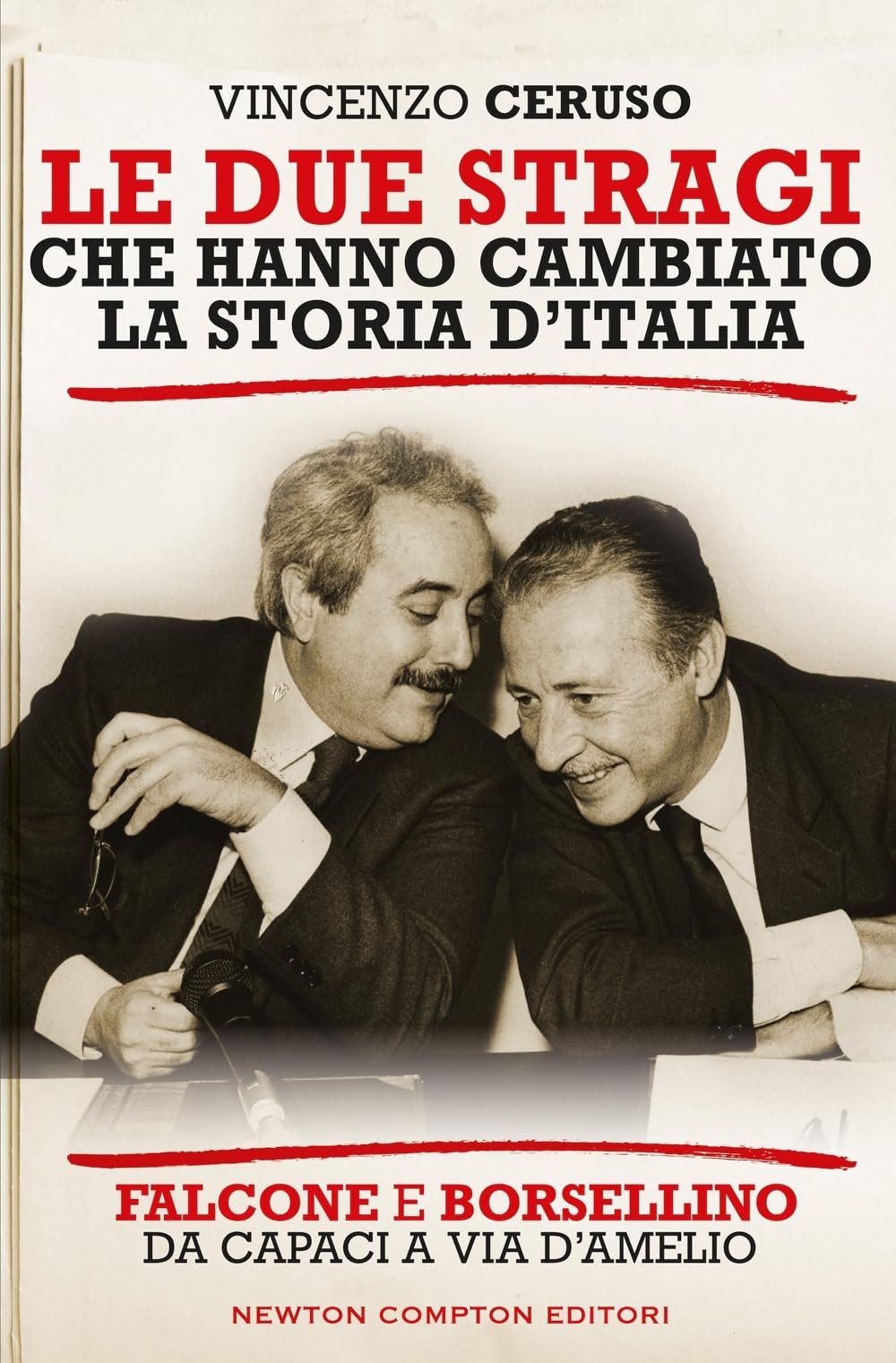 Le due stragi che hanno cambiato la storia d'Italia. Falcone e Borsellino. Da Capaci a via D'Amelio book