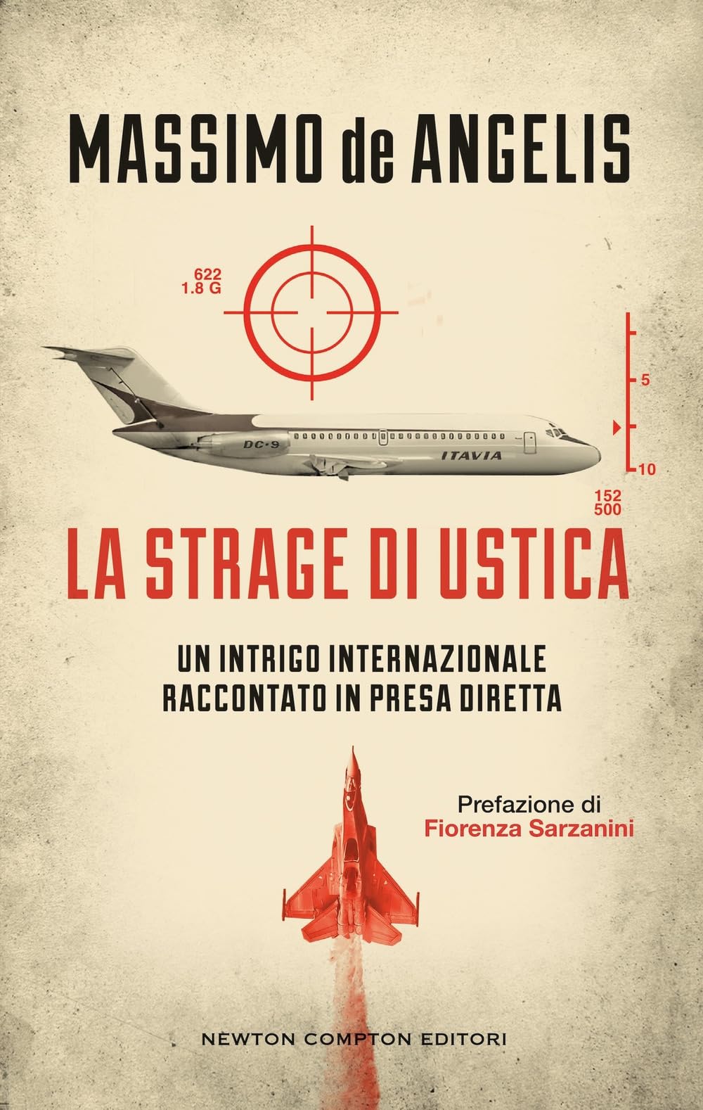 La strage di Ustica. Un intrigo internazionale raccontato in presa diretta book
