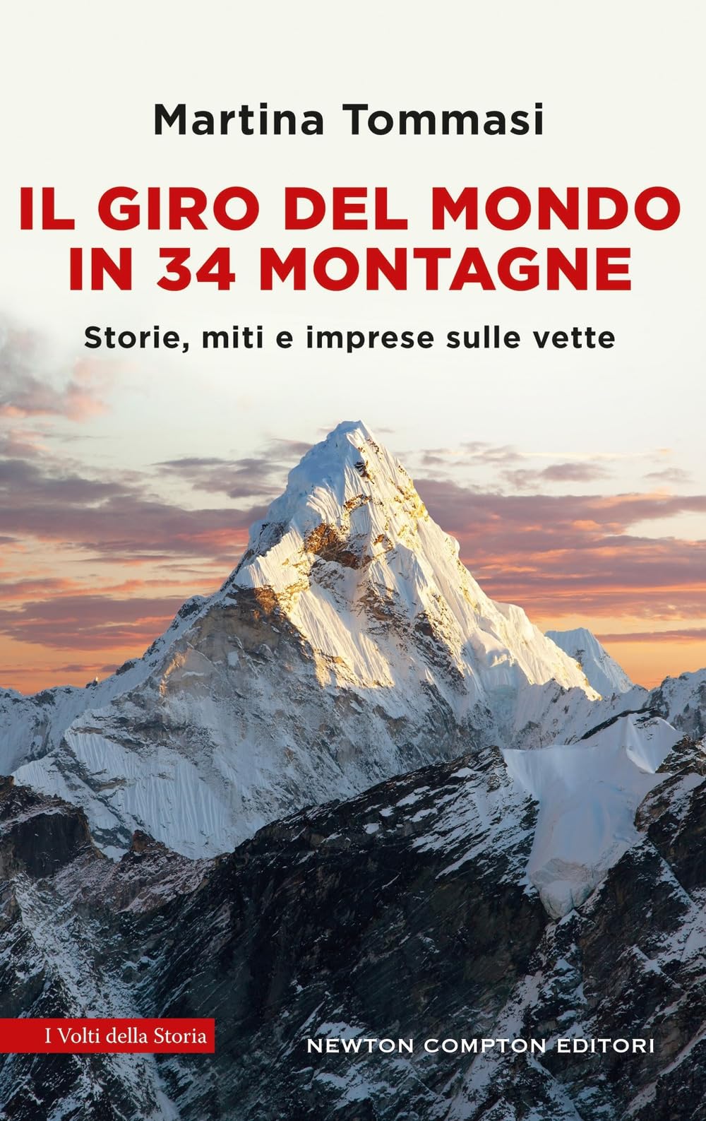 Il giro del mondo in 34 montagne. Storie, miti e imprese sulle vette (I volti della storia) Geology & Geography