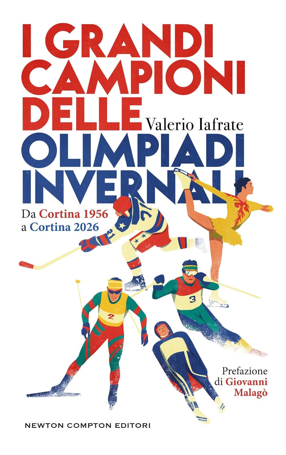 I grandi campioni delle olimpiadi invernali. Da Cortina 1956 a Cortina 2026 book