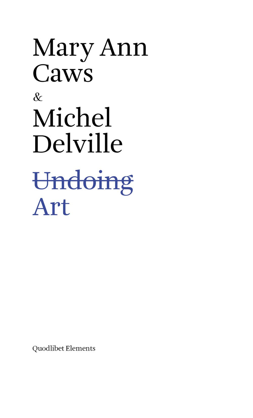 Undoing Art (Elements, Band 3) Contemporary literature