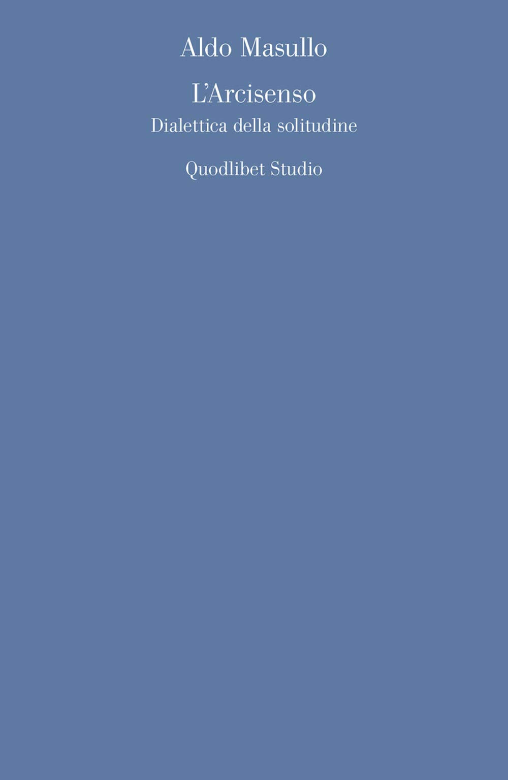 L'arcisenso. Dialettica della solitudine book