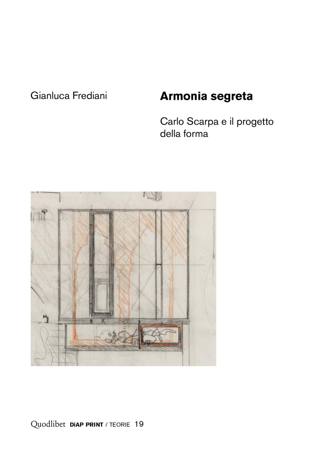 Armonia segreta. Carlo Scarpa e il progetto della forma book