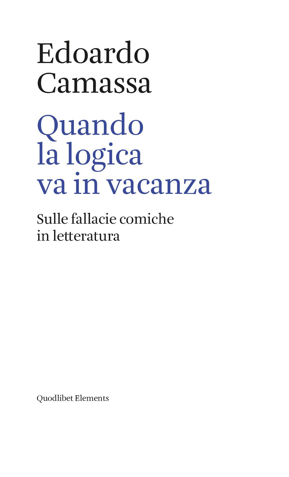 Quando la logica va in vacanza. Sulle fallacie comiche in letteratura Contemporary literature