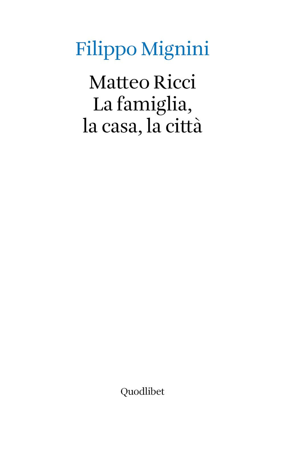 Matteo Ricci. La famiglia, la casa, la città book