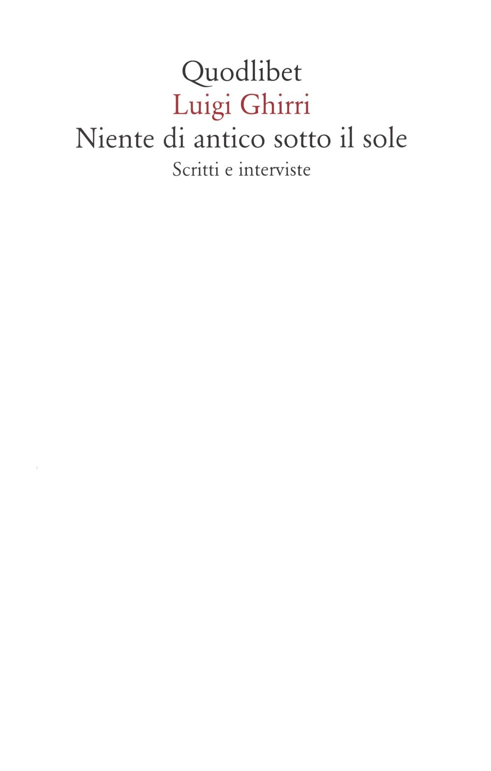 Niente di antico sotto il sole. Scritti e interviste (Saggi) Film, Art & Culture