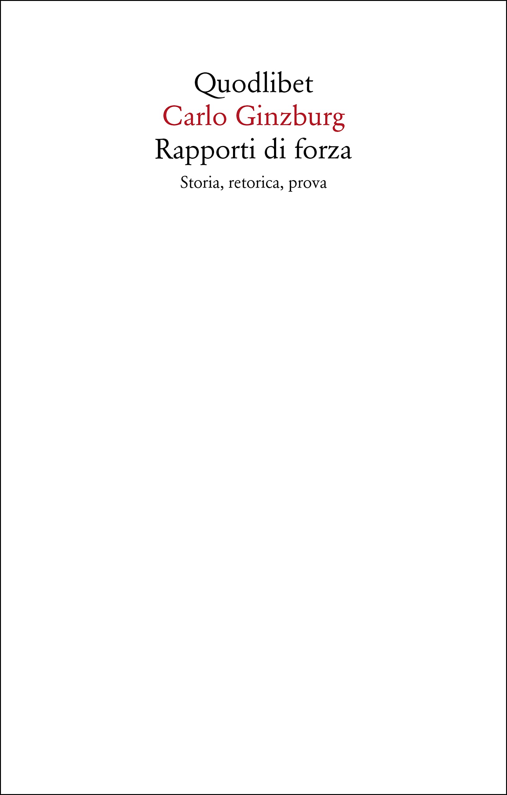 Rapporti di forza. Storia, retorica, prova book