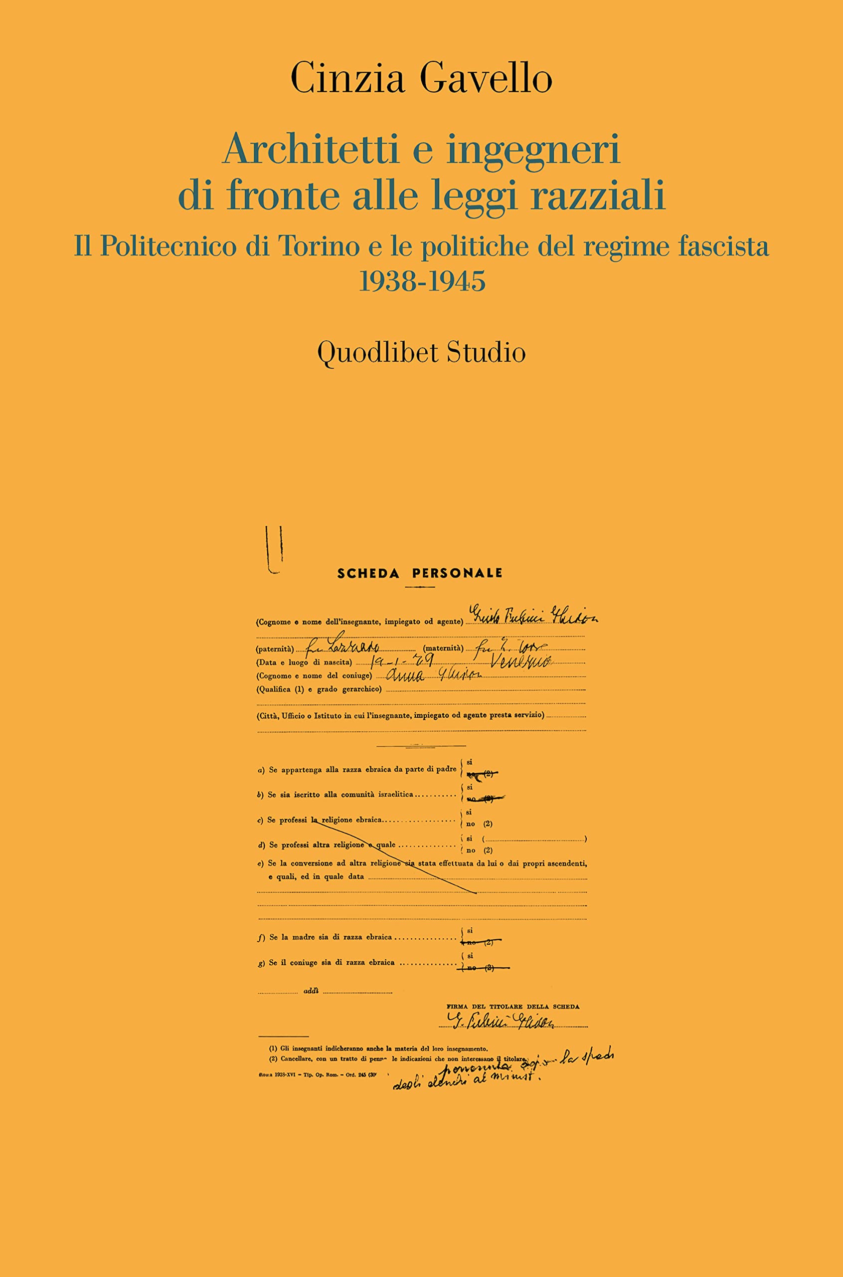 Architetti e ingegneri di fronte alle leggi razziali. Il Politecnico di Torino e le politiche del regime fascista 1938-1945 (Quodlibet Studio. Città e paesaggio. Fuori formato) Social Sciences