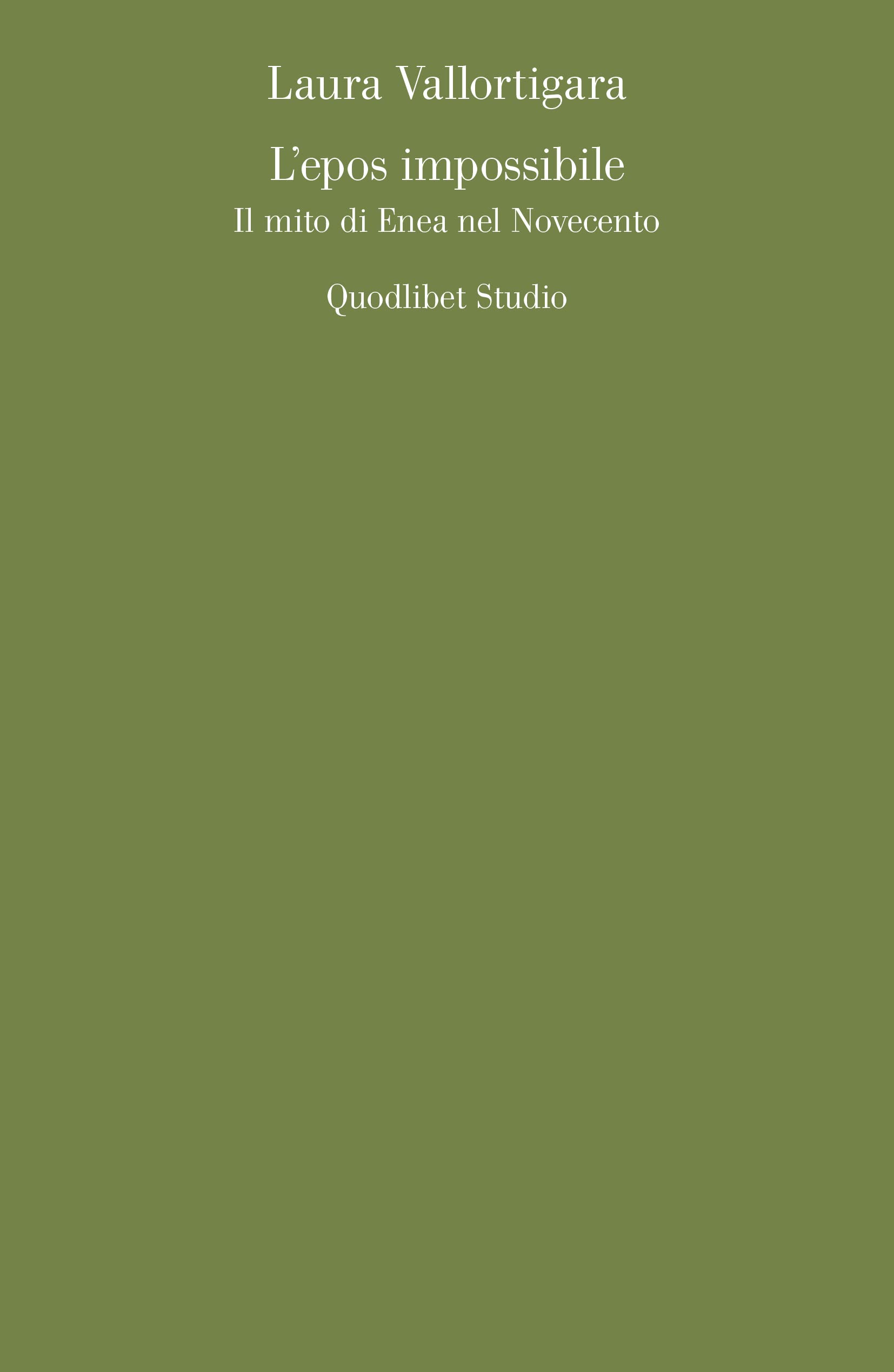 L'epos impossibile. Il mito di Enea nel Novecento (Quodlibet studio. Lettere) Contemporary literature