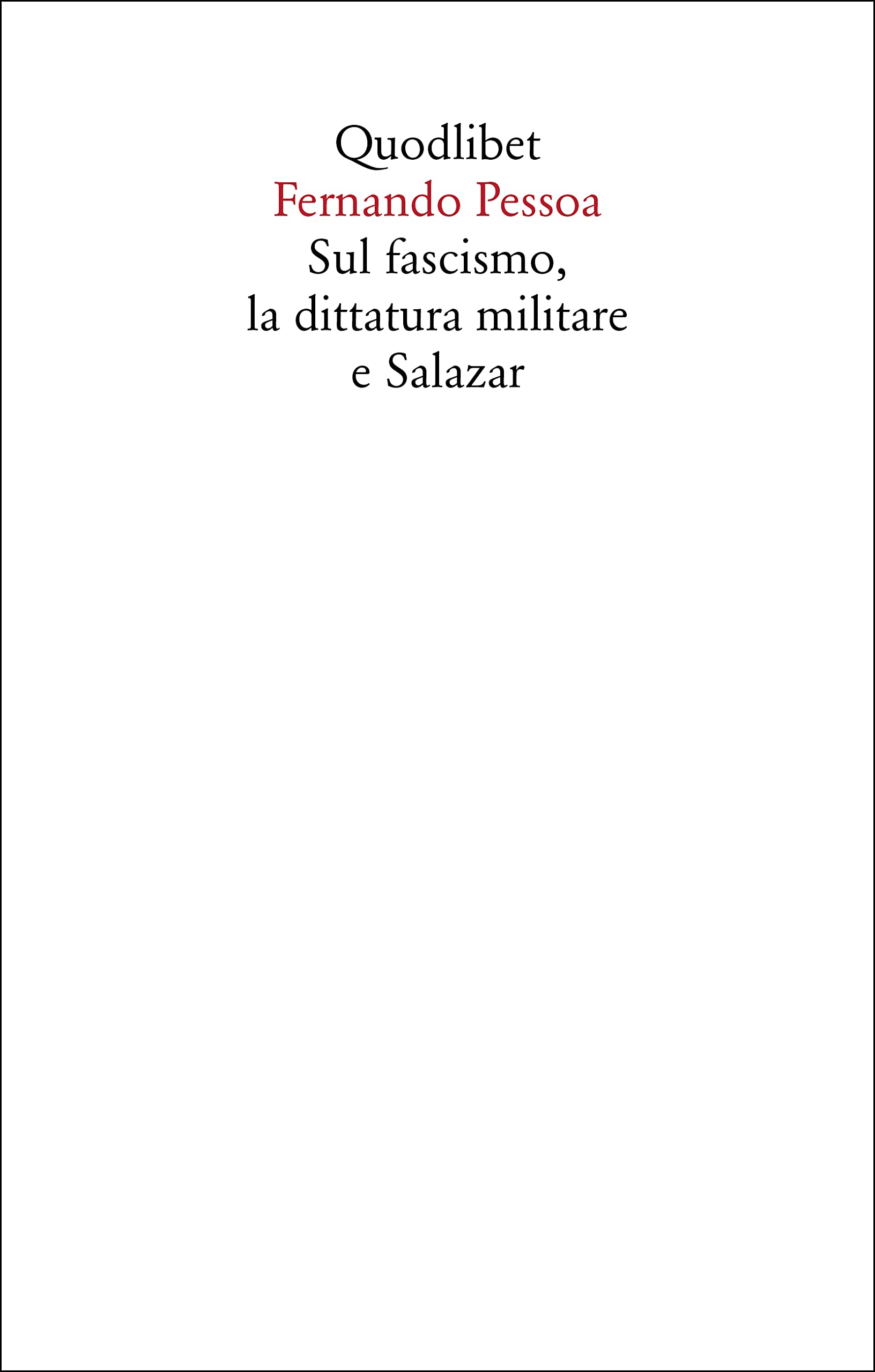 Sul fascismo, la dittatura militare e Salazar (Saggi) Essays & Short Stories