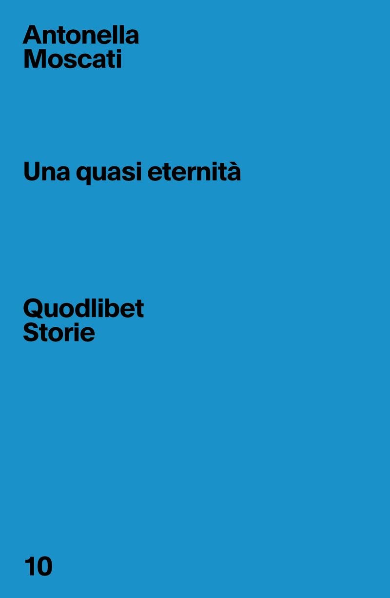 Una quasi eternità (Quodlibet Storie, Band 10) Contemporary literature