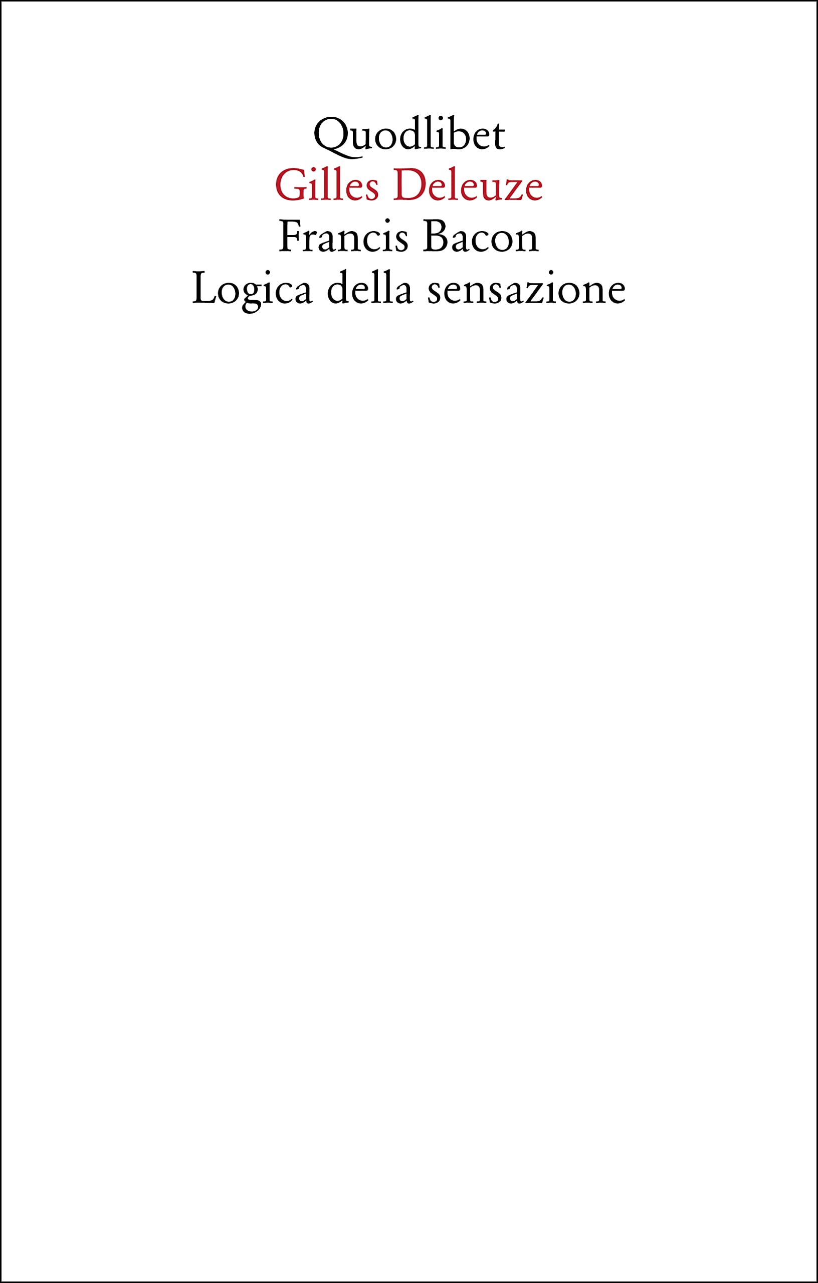 Francis Bacon. Logica della sensazione (Saggi) Film, Art & Culture