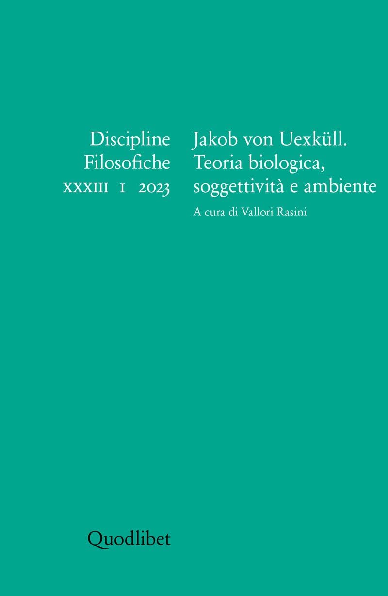 Discipline filosofiche. Jakob von Uexüll. Teoria biologica, soggettività e ambiente (2023) (Vol. 1) Philosophy