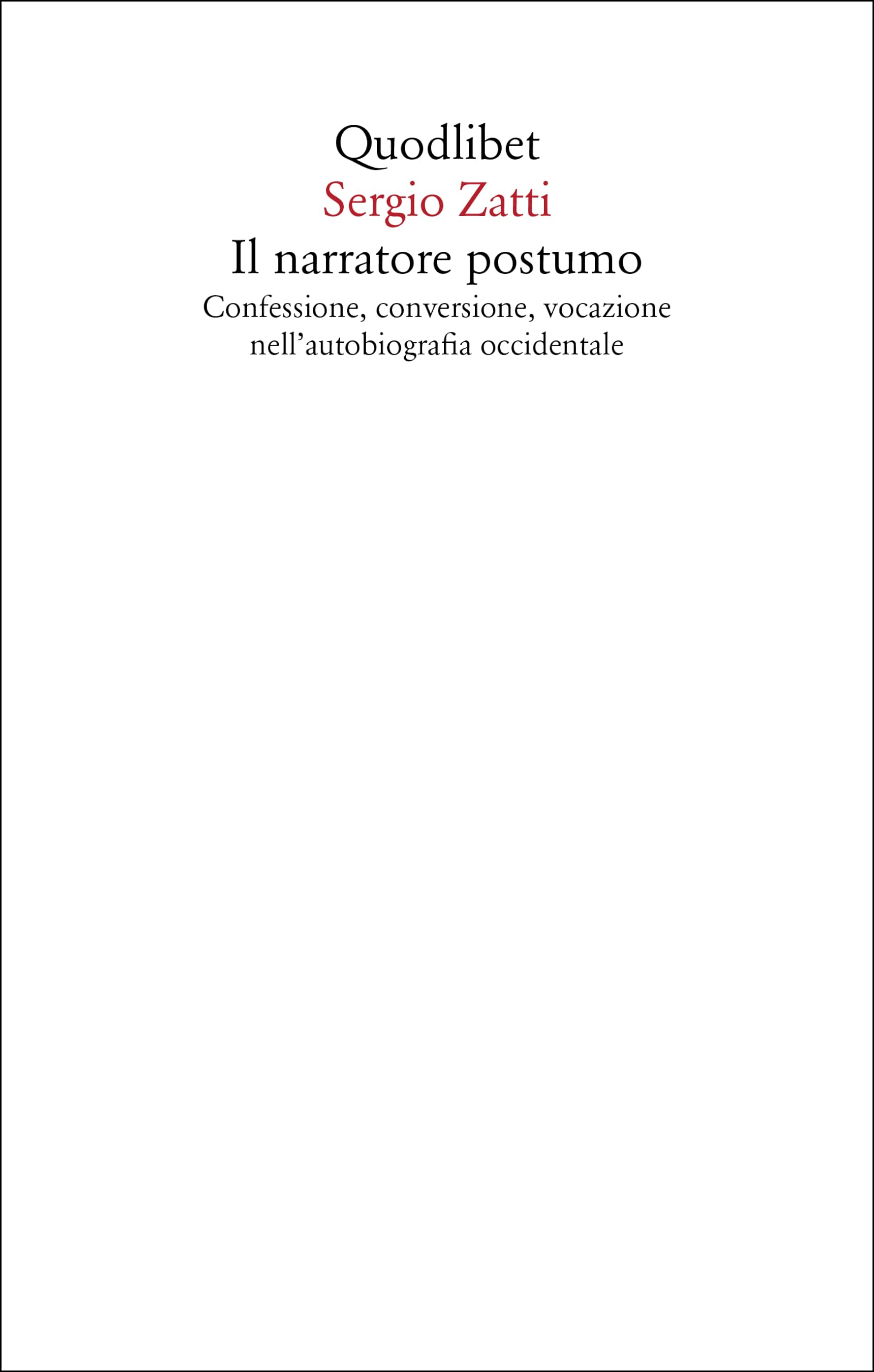 Il narratore postumo. Confessione, conversione, vocazione nell'autobiografia occidentale Fiction