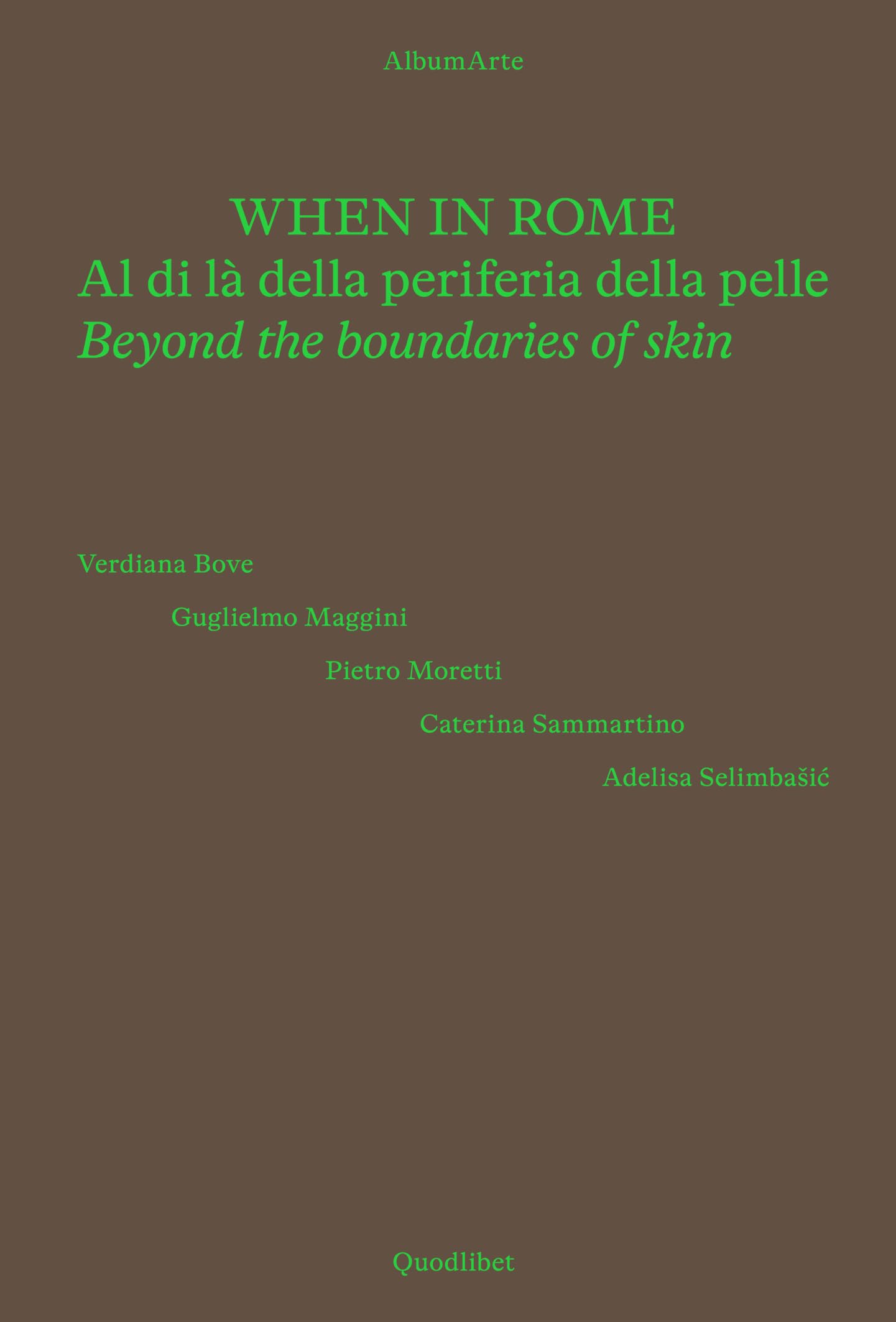When in Rome. Al di là della periferia della pelle-Beyond the boundaries of skin. Catalogo della mostra (Roma, 18 novembre 2024-4 gennaio 2025). Ediz. a colori Film, Art & Culture