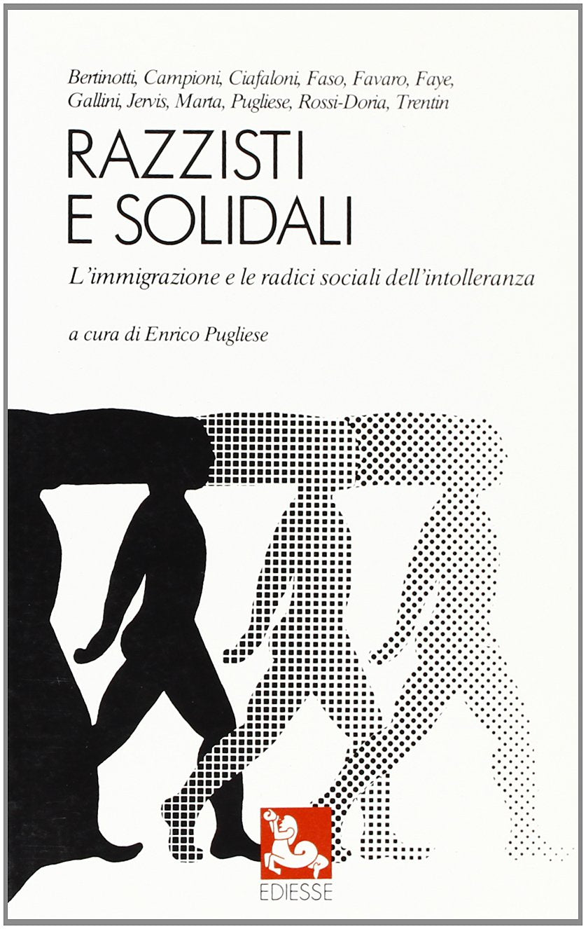 Razzisti e solidali. L'immigrazione e le radici sociali dell'intolleranza book