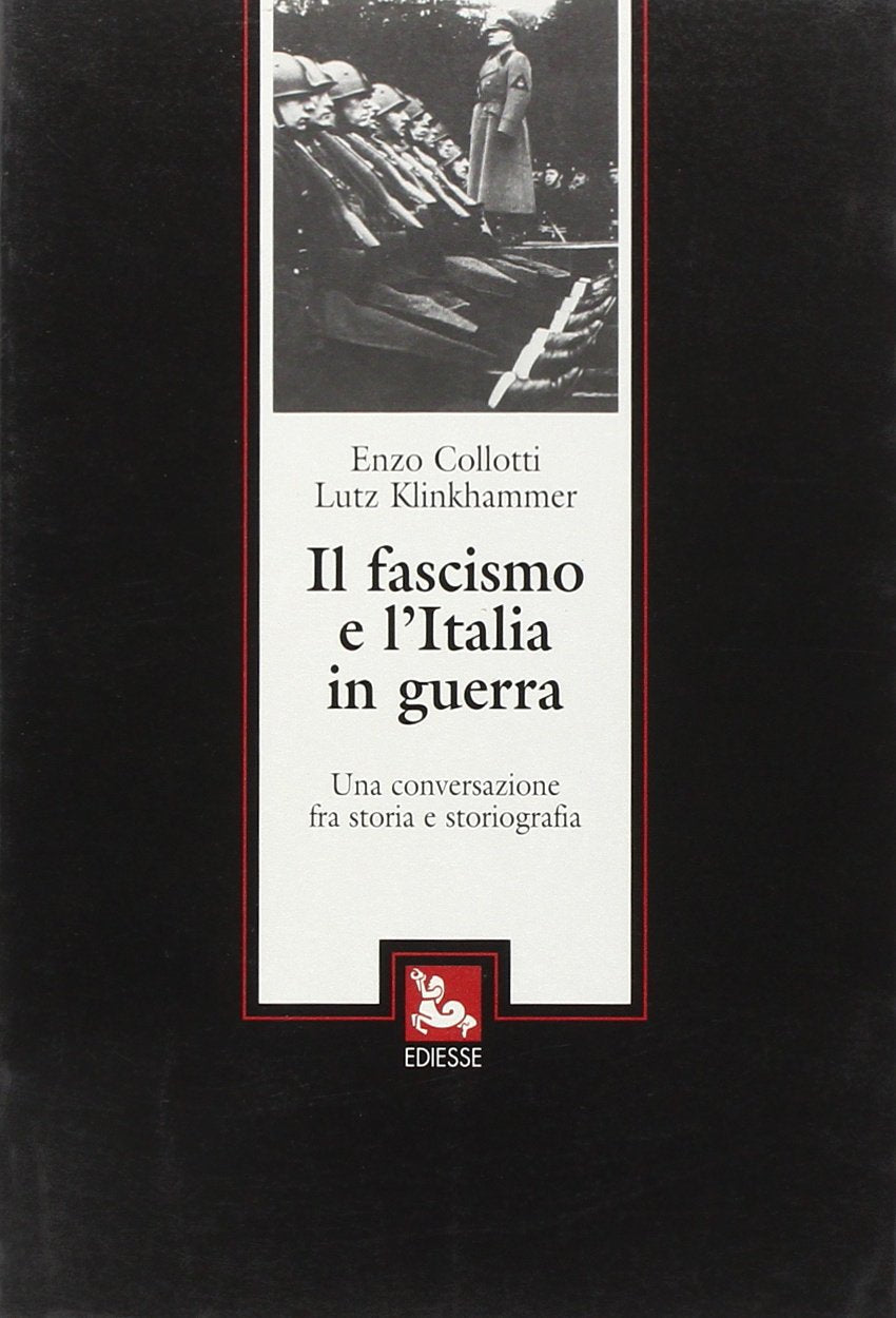 Il fascismo e l'Italia in guerra Politics & History