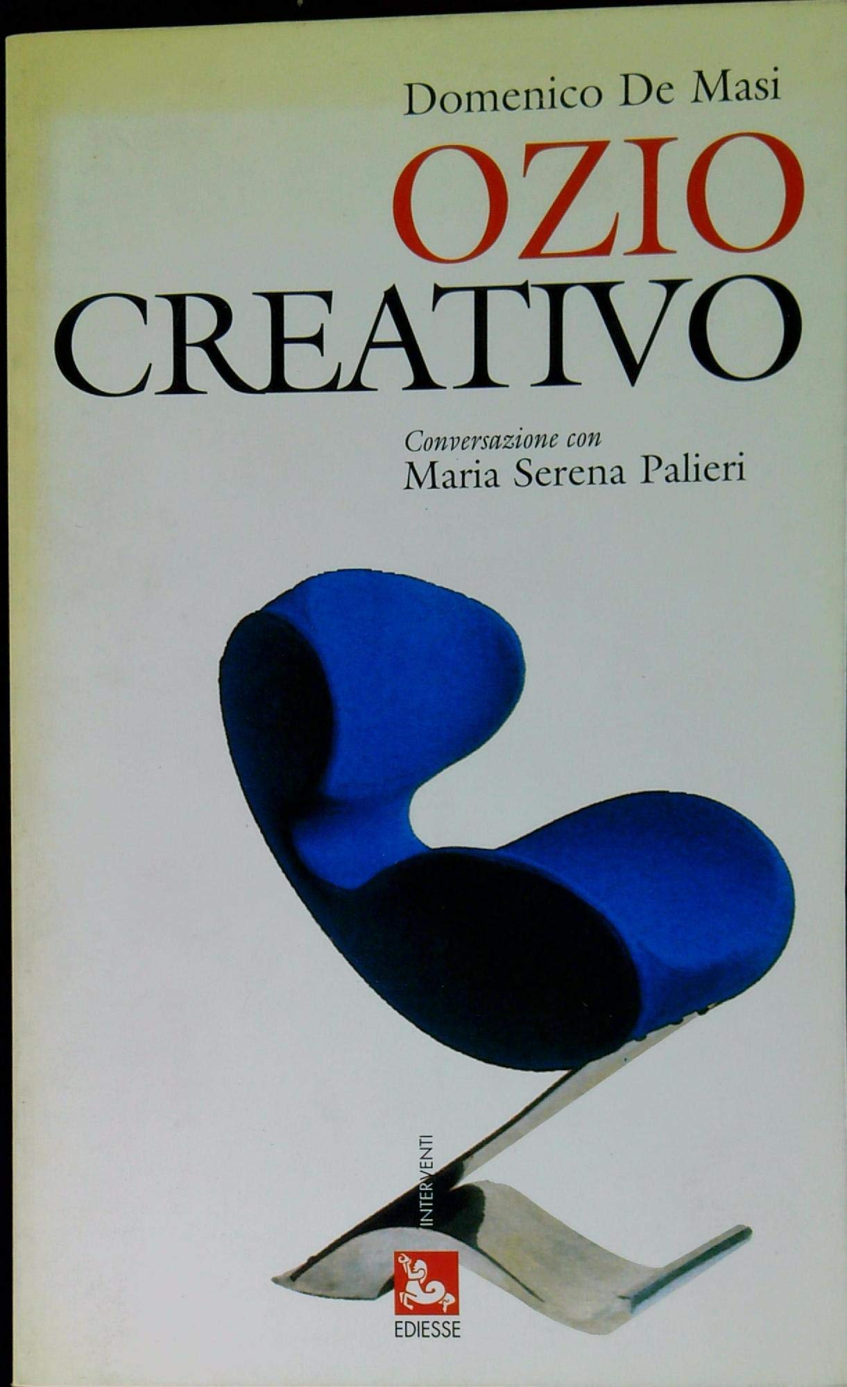 Ozio creativo. Conversazione con Maria Serena Palieri book