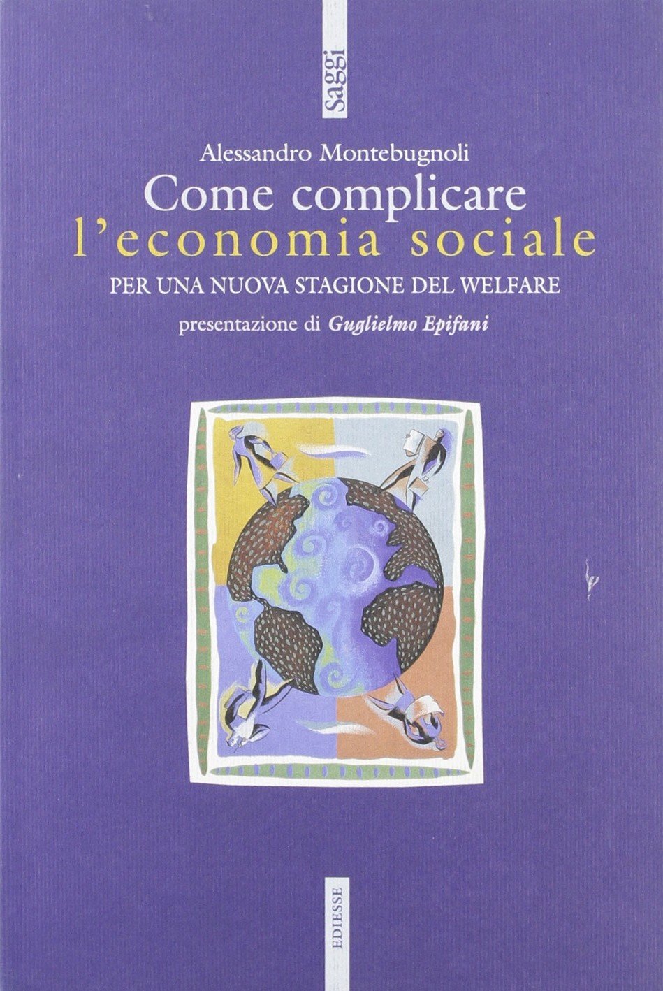 Come complicare l'economia sociale. Per una nuova stagione del welfare Social Sciences