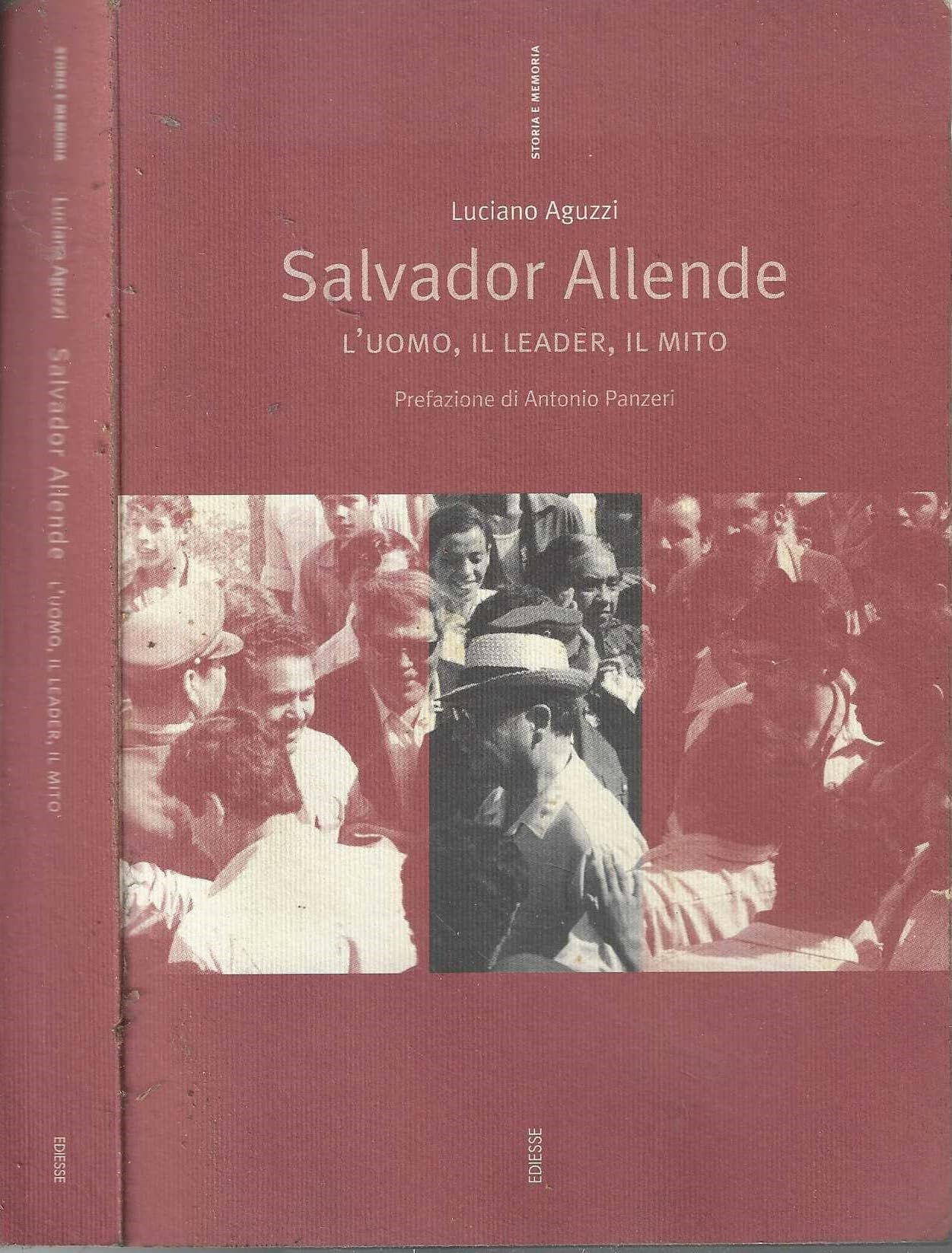 Salvador Allende. L'uomo, il leader, il mito book