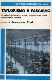 Taylorismo e fascismo. Le origini dell'organizzazione scientifica del lavoro nell'industria italiana Business, Finance & Career