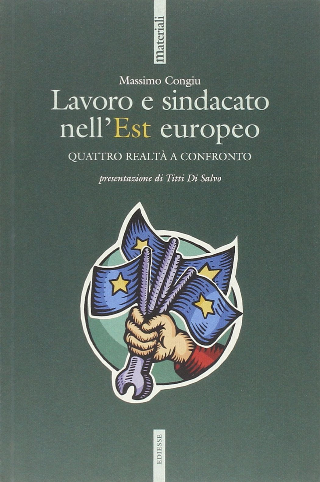 Lavoro e sindacato nell'Europa dell'Est. Polonia, Ungheria, Repubblica Ceca e Slovacchia a confronto (Materiali) Business, Finance & Career