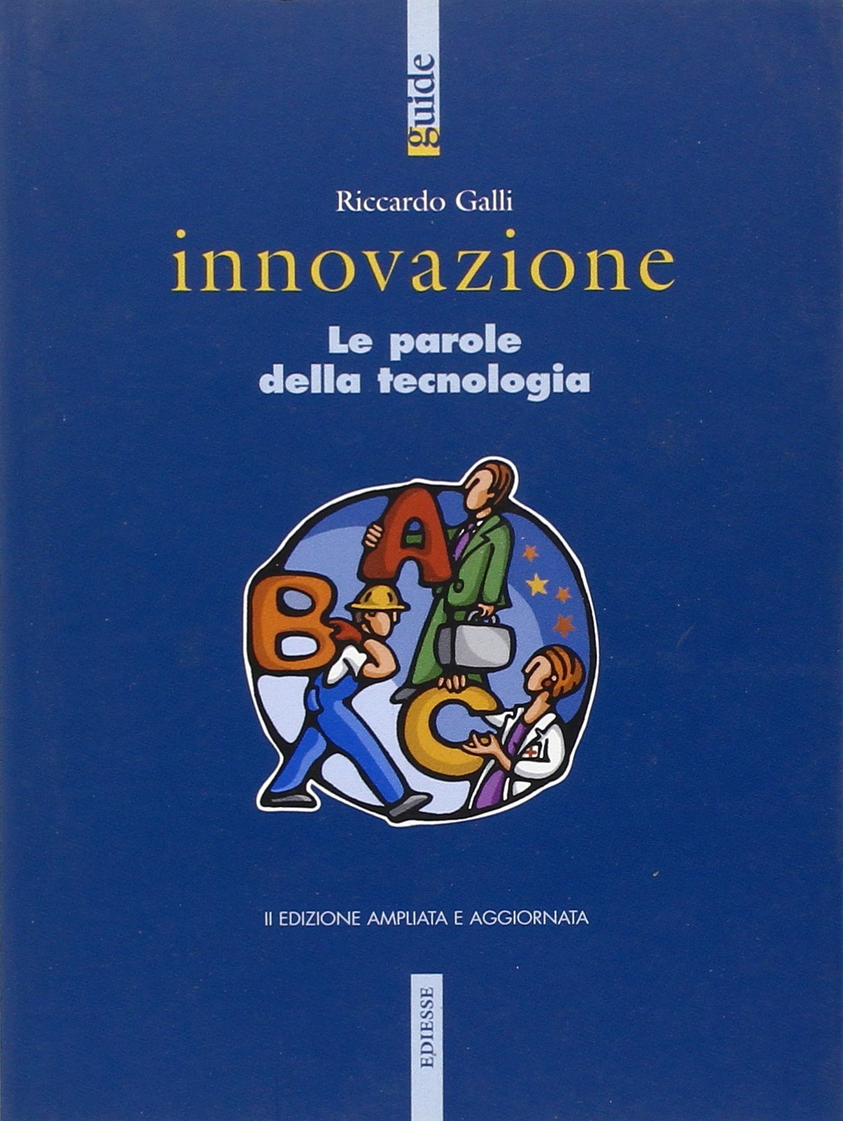 Innovazione. Le parole della tecnologia (Guide) Social Sciences
