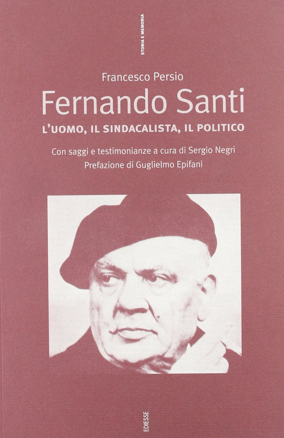 Fernando Santi. L'uomo, il sindacalista, il politico book
