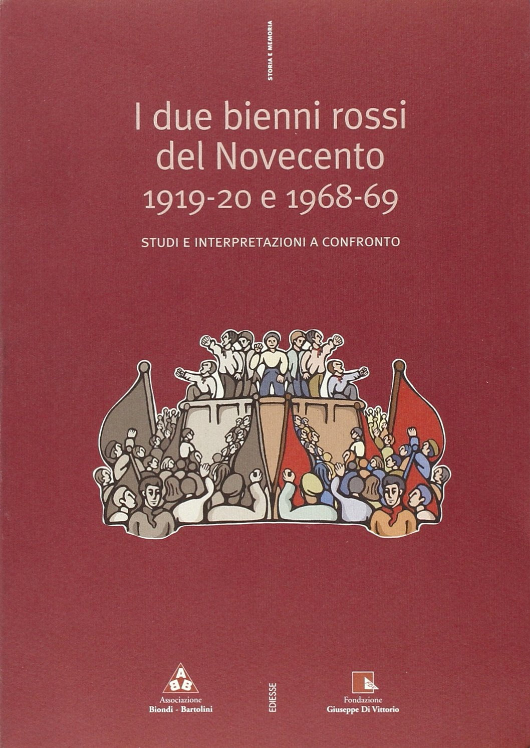Due bienni rossi del Novecento 19-20 e 68-69. Studi e interpretazioni a confronto Social Sciences