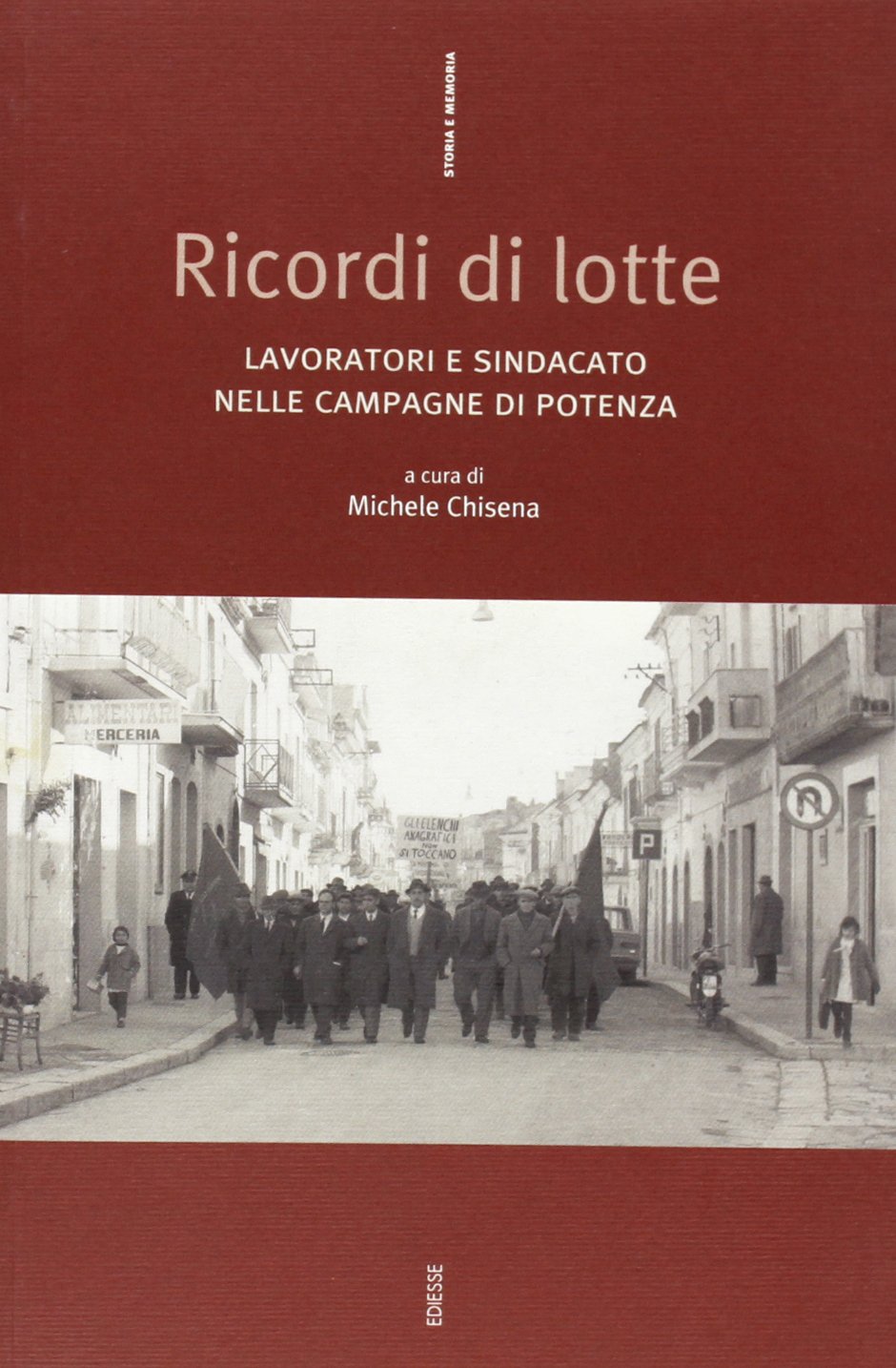 Ricordi di lotte. Lavoratori e sindacato nelle campagne della Basilicata (Storia e memoria) Books