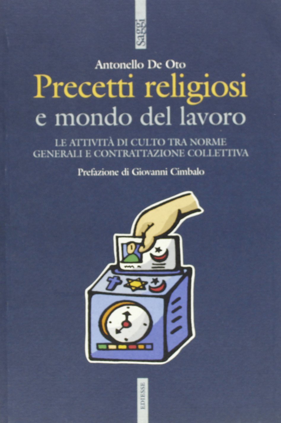 Precetti religiosi e mondo del lavoro. Le attività di culto tra norme generali e contrattazione collettiva Law