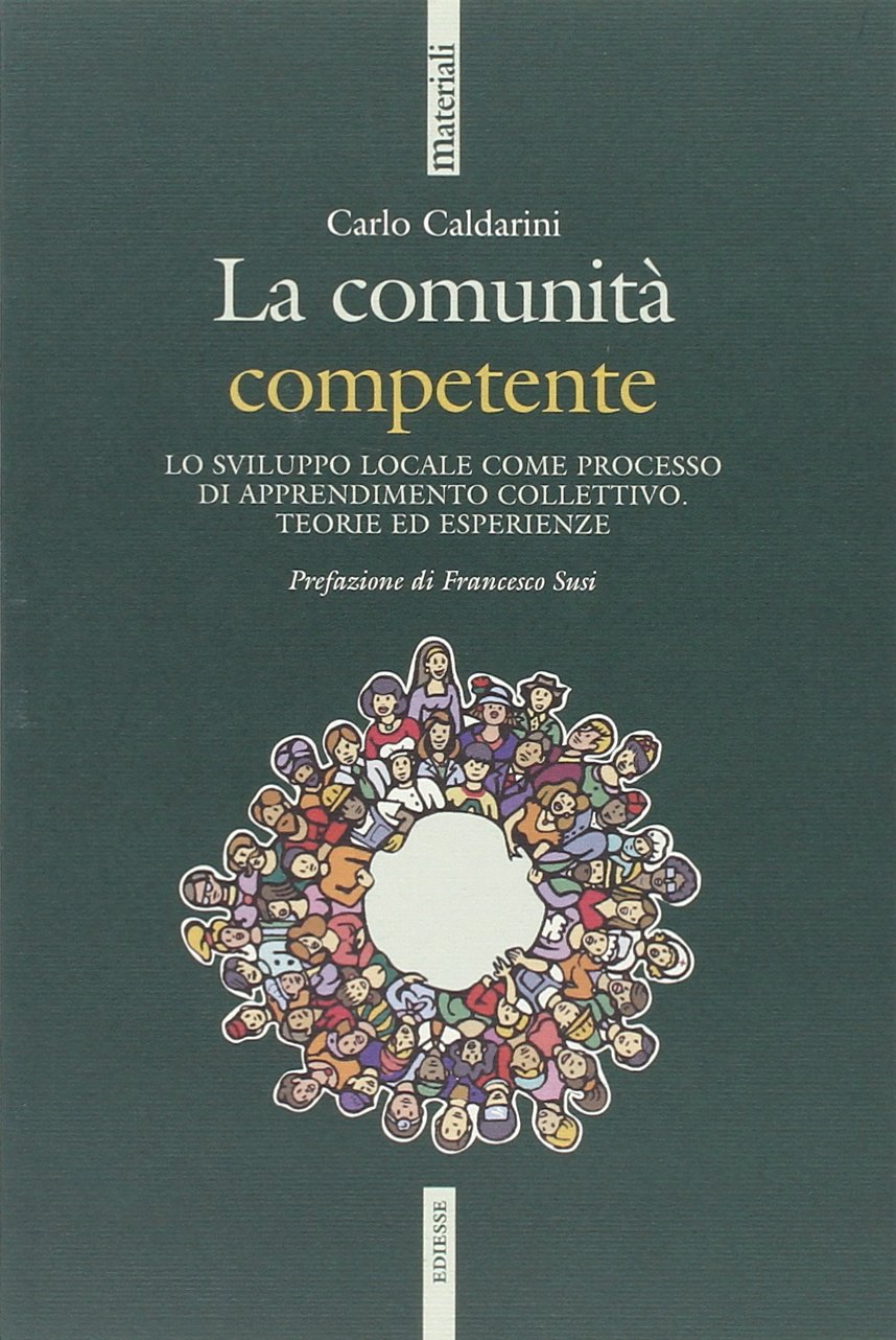 La comunità competente. Lo sviluppo locale come processo di apprendimento collettivo. Teorie ed esperienze book
