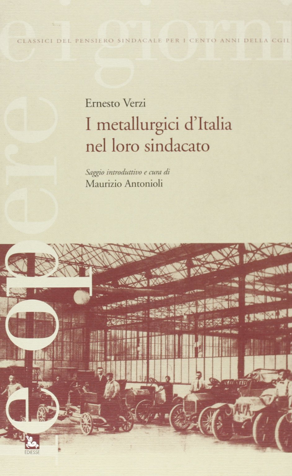 I metallurgici d'Italia nel loro sindacato (Le opere e i giorni) Business, Finance & Career